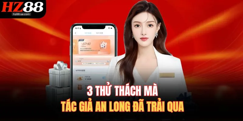3 thử thách mà tác giả An Long đã trải qua