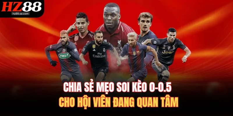 Kèo 0-0.5 – Giải Nghĩa Chuẩn, Cách Đặt Cược Thắng Dễ Dàng 4 Chia sẻ mẹo soi kèo 0-0.5 cho hội viên đang quan tâm