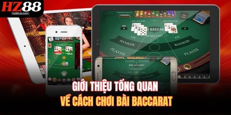 Cách Chơi Bài Baccarat – Mẹo Đánh Chuẩn, Thắng Lớn Liền Tay 2 Giới thiệu tổng quan về cách chơi bài Baccarat