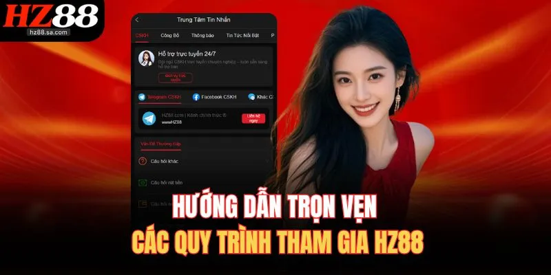 HZ88 22 Hướng dẫn trọn vẹn các quy trình tham gia HZ88