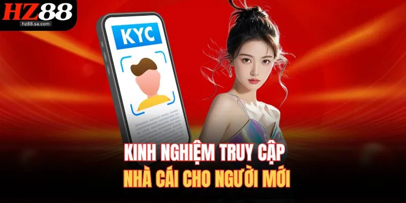 Kinh nghiệm truy cập nhà cái cho người mới
