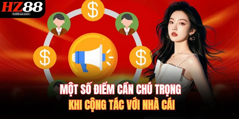 Đại Lý HZ88 4 Một số điểm cần chú trọng khi cộng tác với nhà cái