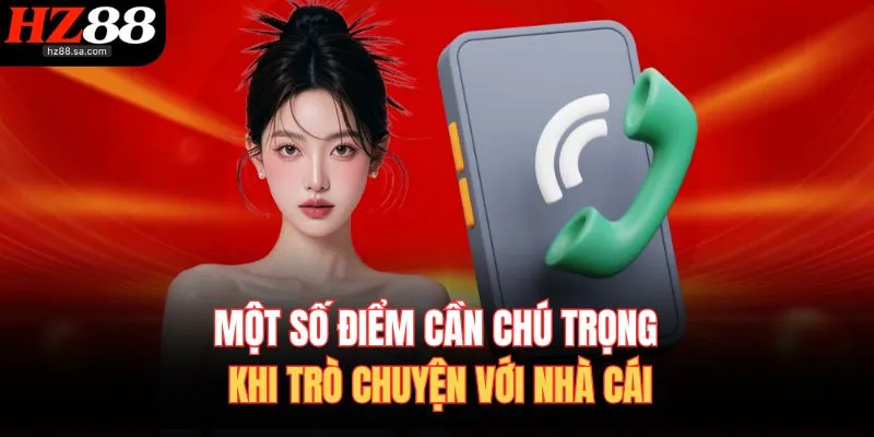 Một số điểm cần chú trọng khi trò chuyện với HZ 88