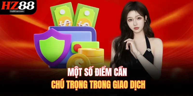 Một số điểm cần chú trọng trong giao dịch