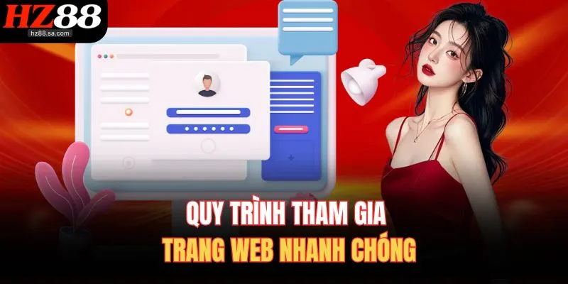 Quy trình tham gia trang web nhanh chóng
