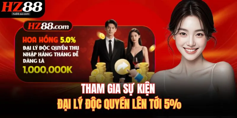 Khuyến Mãi HZ88 4 Tham gia sự kiện đại lý độc quyền lên tới 5%