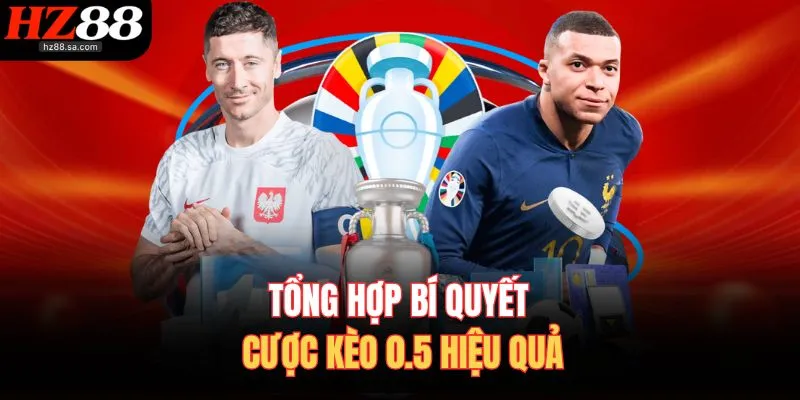 Kèo 0.5 Là Gì? Giải Mã Chuẩn Xác Chỉ Sau 5 Phút Đọc 4 Tổng hợp bí quyết cược kèo 0.5 hiệu quả