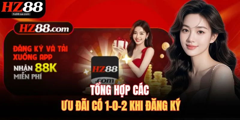 Tổng hợp các ưu đãi có 1-0-2 khi đăng ký